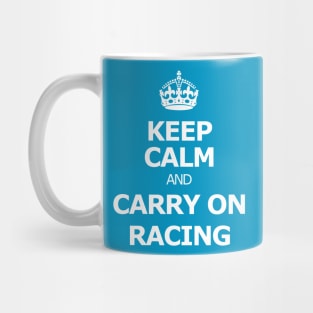 Keep calm and carry on racing Mug